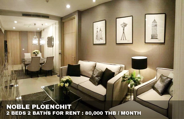 (เช่า) FOR RENT NOBLE PLOENCHIT / 2 beds 2 baths / 75 Sqm.**80,000** CLOSE BTS PLOENCHIT