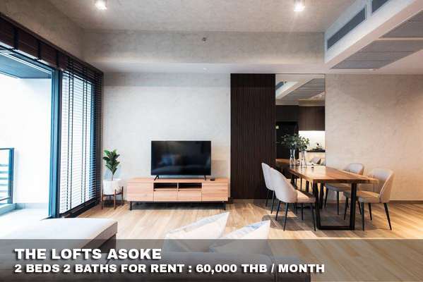 (เช่า) FOR RENT THE LOFTS ASOKE / 2 beds 2 baths / 85 Sqm.**60,000** CLOSE MRT PETCHABURI