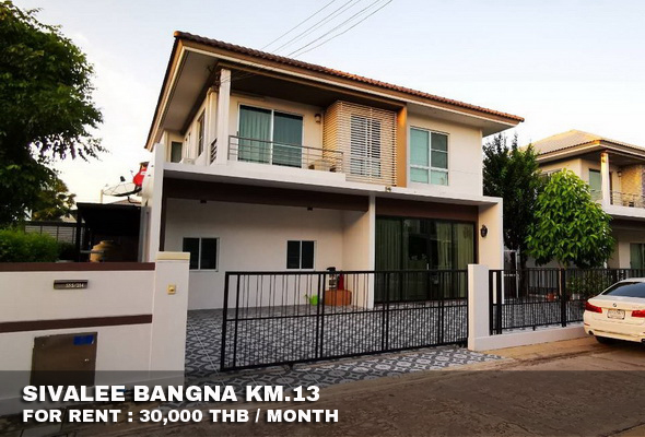 (เช่า) FOR RENT SIVALEE BANGNA KM.13 / 4 beds 3 baths / 62 Sqw.**30,000** CLOSE MEGA BANGNA