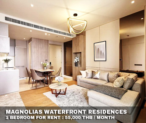 (เช่า) FOR RENT MAGNOLIAS WATERFRONT RESIDENCES / 1 bedroom / 60 Sqm. 55,000 CLOSE ICONSIAM