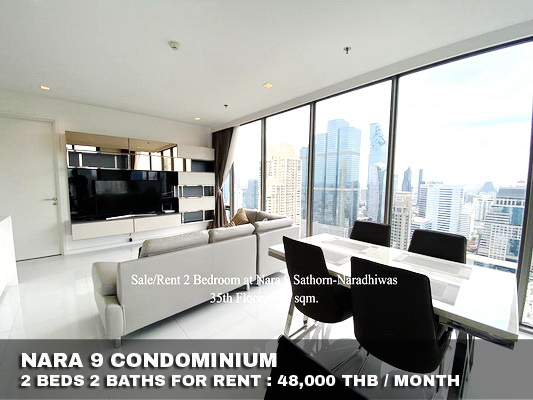 (เช่า) FOR RENT NARA 9 CONDOMINIUM / 2 beds 2 baths / 78 Sqm. 48,000 CLOSE BTS CHONGNONSI