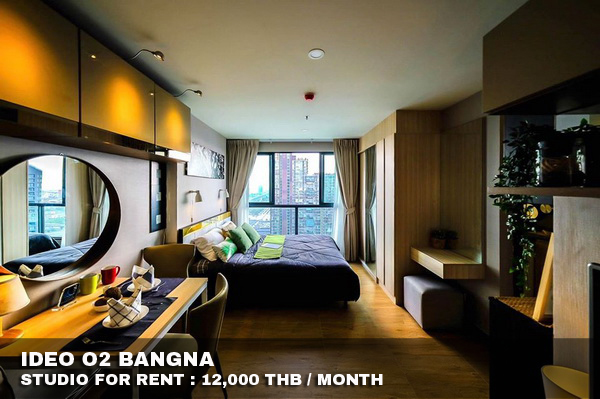 (เช่า) FOR RENT IDEO O2 BANGNA / Studio / 27 Sqm. 12,000 CLOSE BTS BANGNA